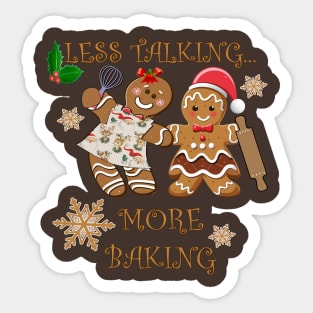 Gingerbread Funny Less Talking More Baking Sticker